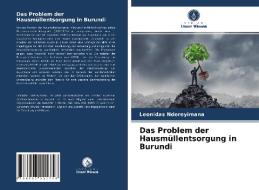 Das Problem der Hausmüllentsorgung in Burundi di Léonidas Ndereyimana edito da Verlag Unser Wissen