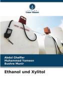 Ethanol und Xylitol di Abdul Ghaffar edito da Verlag Unser Wissen