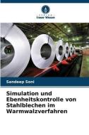 Simulation und Ebenheitskontrolle von Stahlblechen im Warmwalzverfahren di Sandeep Soni edito da Verlag Unser Wissen