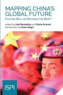 Mapping China's Global Future di Berkofsky Axel Berkofsky, ciorati Giulia ciorati edito da Ledizioni