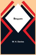 Beggars di W. H. Davies edito da Alpha Editions