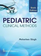 Pediatric Clinical Methods 6th Ed di SINGH edito da Eurospan