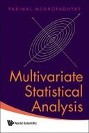 Multivariate Statistical Analysis di Parimal (Indian Statistical Inst Mukhopadhyay edito da World Scientific Publishing Co Pte Ltd