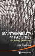Maintainability of Facilities di Michael Chew Yit Lin edito da World Scientific Publishing Company