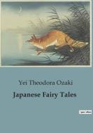 Japanese Fairy Tales di Yei Theodora Ozaki edito da Culturea