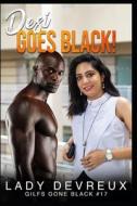 Desi Goes Black! di Devreux Lady Devreux edito da Independently Published