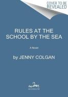 Rules at the School by the Sea: The Second School by the Sea Novel di Jenny Colgan edito da AVON BOOKS