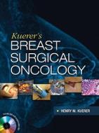 Kuerer\'s Breast Surgical Oncology di Henry Mark Kuerer edito da Mcgraw-hill Education - Europe