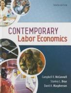Contemporary Labor Economics di Campbell R. McConnell, Stanley L. Brue, David A. MacPherson edito da Mcgraw-hill Education - Europe