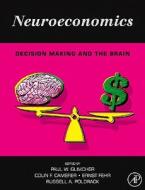 Decision Making And The Brain di Paul W. Glimcher edito da Elsevier Science Publishing Co Inc