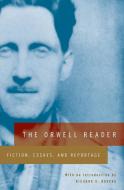 The Orwell Reader: Fiction, Essays, and Reportage di George Orwell edito da HARVEST BOOKS