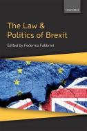 The Law & Politics of Brexit di Federico Fabbrini edito da Oxford University Press