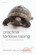 Practical Tortoise Raising di Simon Blackburn edito da OUP Oxford