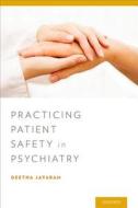 Practicing Patient Safety in Psychiatry di Geetha Jayaram edito da OUP USA