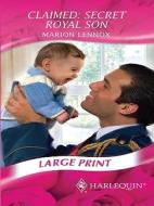 Claimed: Secret Royal Son di Marion Lennox edito da Mills & Boon