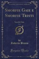 Smorfie Gaie E Smorfie Tristi, Vol. 2: Smorfie Gaie (Classic Reprint) di Roberto Bracco edito da Forgotten Books