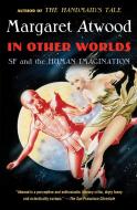 In Other Worlds di Margaret Atwood edito da Random House LCC US