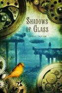 Shadows Of Glass di Kassy Tayler edito da Griffin Publishing