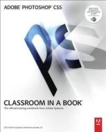 Adobe Photoshop Cs5 Classroom In A Book di #Adobe Creative Team edito da Pearson Education (us)