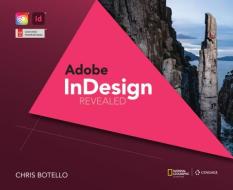 Adobe InDesign Creative Cloud Revealed, 2nd Edition di Chris Botello edito da Cengage Learning, Inc