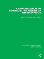 A Concordance To Conrad's The Nigger Of The Narcissus di James W. Parins, Todd K. Bender edito da Taylor & Francis Ltd