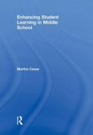 Enhancing Student Learning in Middle School di Martha Casas edito da Routledge