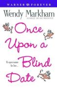 Once Upon a Blind Date di Wendy Markham edito da Warner Forever