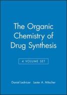 The Organic Chemistry of Drug Synthesis, 4 Volume Set di Daniel Lednicer edito da Wiley-Blackwell