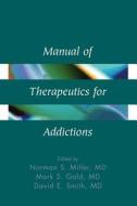 Manual of Addictions di Miller, Gold, Smith edito da John Wiley & Sons