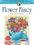 Creative Haven Flower Fancy Coloring Book di Jessica Mazurkiewicz edito da DOVER PUBN INC