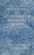 Motivation and Self-Regulation Across the Life-Span edito da Cambridge University Press