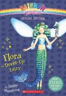 Rainbow Magic Special Edition: Flora the Dress-Up Fairy di Daisy Meadows edito da SCHOLASTIC