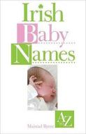 Irish Baby Names di Deirdre O'Loughlin edito da W Foulsham & Co Ltd