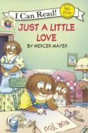 Just a Little Love di Mercer Mayer edito da Turtleback Books
