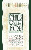 Coming Out to God di Chris Glaser edito da Westminster John Knox Press