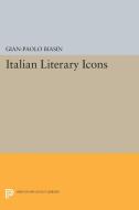 Italian Literary Icons di Gian-Paolo Biasin edito da Princeton University Press