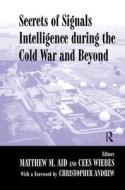 Secrets of Signals Intelligence During the Cold War edito da Taylor & Francis Ltd