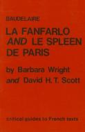 Baudelaire: La Fanfarlo and Le Spleen de Paris di Patrick Wright, David Scott edito da FOYLES