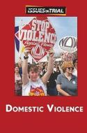 Domestic Violence edito da Greenhaven Press