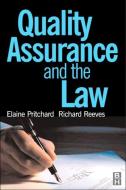 Quality Assurance and the Law di Elaine Pritchard, Richard Reeves edito da Taylor & Francis Ltd