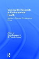 Community Research in Environmental Health di H. Patricia Hynes edito da Taylor & Francis Ltd