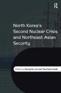 North Korea's Second Nuclear Crisis and Northeast Asian Security di Tae-Hwan Kwak edito da Taylor & Francis Ltd