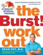 The Burst! Workout: The Power of 10-Minute Interval Training di Sean Foy edito da Workman Publishing
