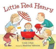Little Red Henry di Linda Urban edito da CANDLEWICK BOOKS
