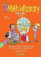 Math Wizardry for Kids di Margaret Kenda, Phyllis S. Williams edito da BARRONS EDUCATION SERIES