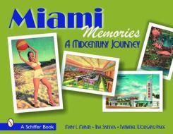 Miami Memories di Mary L. Martin edito da Schiffer Publishing Ltd