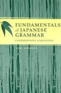 Fundamentals of Japanese Grammar: Comprehensive Acquisition di Yuki Johnson edito da UNIV OF HAWAII PR