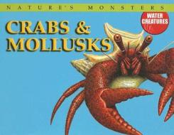 Crabs & Mollusks di Brenda Ralph Lewis edito da Gareth Stevens Publishing