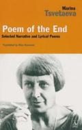 Poem of the End di Marina Tsvetaeva edito da Duckworth Overlook