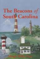 The Beacons of South Carolina di Margie Willis Clary edito da Sandlapper Publishing